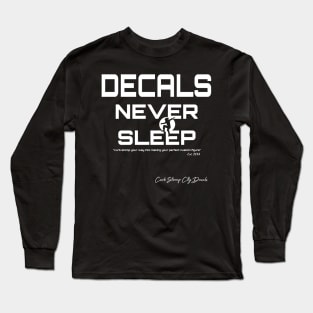 Decals Never Sleep Long Sleeve T-Shirt